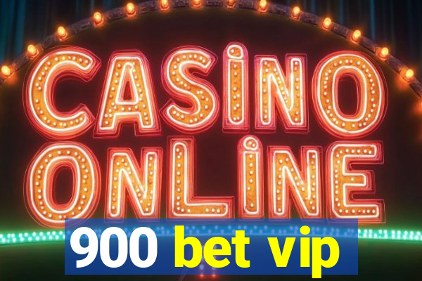 900 bet vip